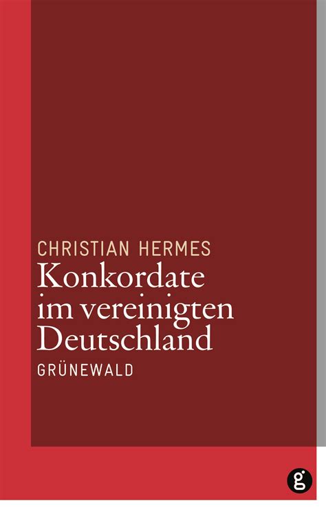 Konkordate im vereinigten Deutschland Hermes, Christian